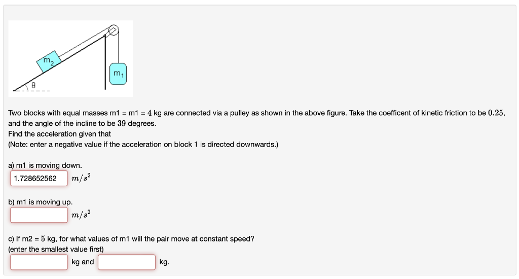 M Two Blocks With Equal Masses M1 M1 4 Kg Are Connected Via A Pulley As Shown In The Above Figure Take The Coeffi 1