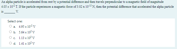 An Alpha Particle Is Accelerated From Rest By A Potential Difference And Then Travels Perpendicular To A Magnetic Field 1