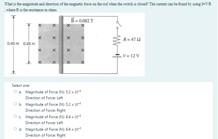 What Is The Magnitude And Direction Of The Magnetic Force On The Rod When The Switch Is Closed The Current Can Be Found 1