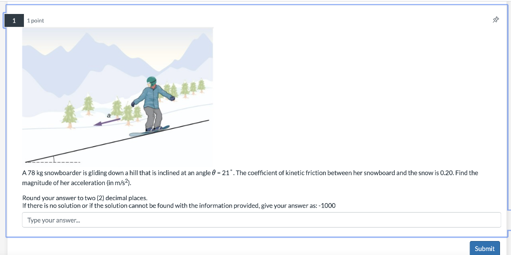 1 1 Point A 78 Kg Snowboarder Is Gliding Down A Hill That Is Inclined At An Angle 21 The Coefficient Of Kinetic Fric 1