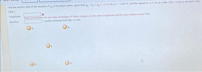 Find The Electric Field At The Location Of Q In The Figure Below Given That Q 99 4 10 Nc Q 1 00 Nc And The Square 1
