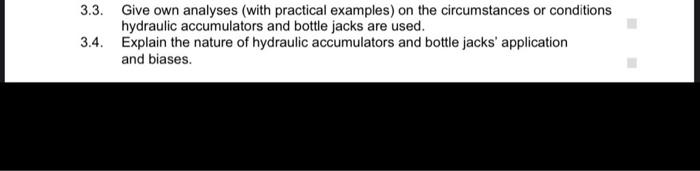3 3 Give Own Analyses With Practical Examples On The Circumstances Or Conditions Hydraulic Accumulators And Bottle Ja 1