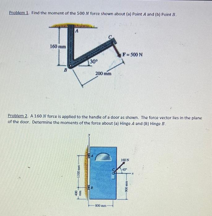 Problem 1 Find The Moment Of The 500 N Force Shown About A Point A And B Point B A I 160 Mm 30 B 1100 Mm Problem 1