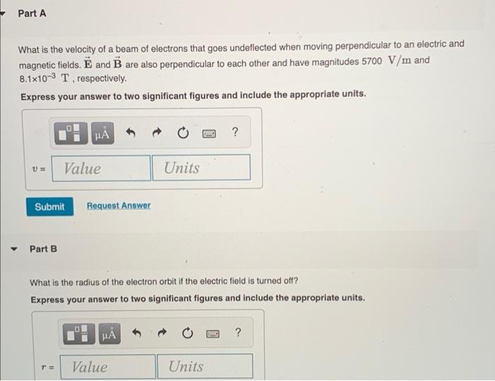 Part A What Is The Velocity Of A Beam Of Electrons That Goes Undeflected When Moving Perpendicular To An Electric And Ma 1