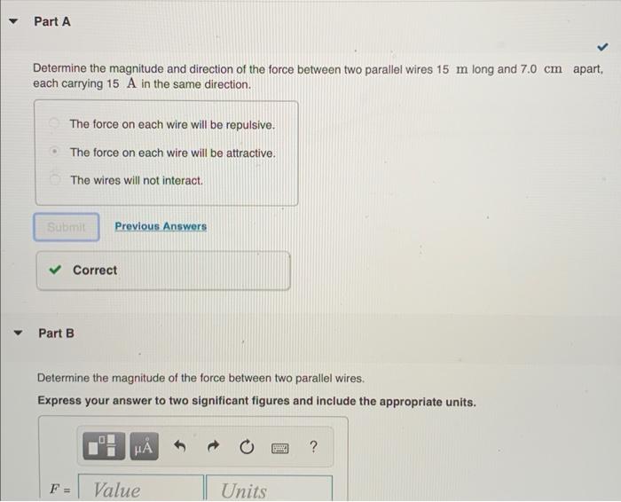 Part A Determine The Magnitude And Direction Of The Force Between Two Parallel Wires 15 M Long And 7 0 Cm Apart Each Ca 1