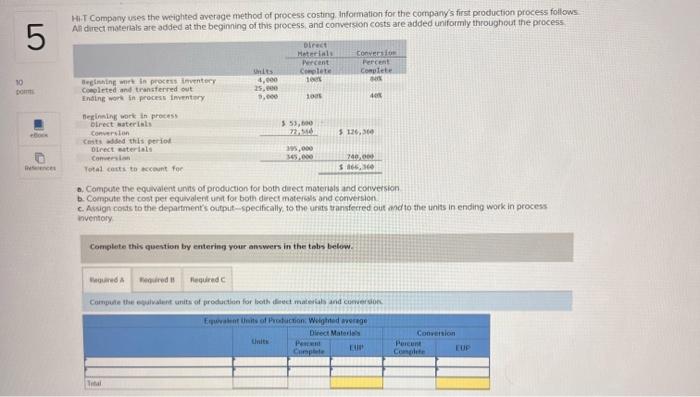Hit Company Uses The Weighted Average Method Of Process Costing Information For The Company S First Production Process F 1