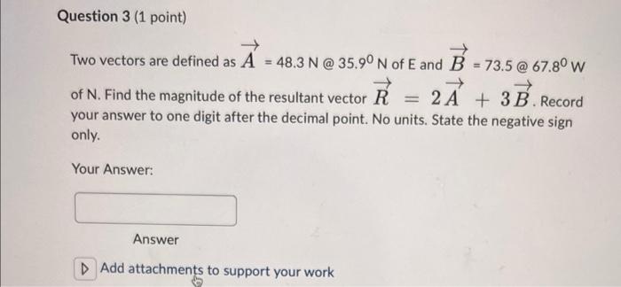 12 Question 1 1 Point A Vector Is Defined As A 98 5 N 63 20 W Of S Find The Vertical Component Of This Vector Re 3