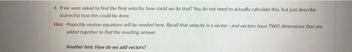 4 If We Were Asked To Find The Final Velocity How Could We Do That You Do Not Need To Actually Calculate This But Ju 1