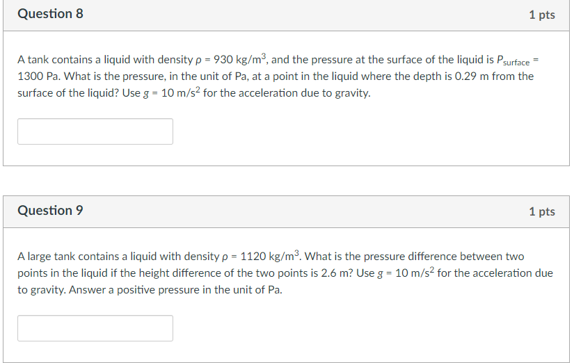 Question 8 1 Pts A Tank Contains A Liquid With Density P 930 Kg M And The Pressure At The Surface Of The Liquid Is P 1