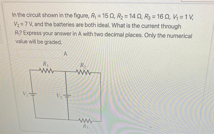In The Circuit Shown In The Figure R 152 R 14 02 R3 160 V 1v V 7 V And The Batteries Are Both Ideal Wha 1
