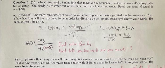 Question 6 16 Points You Hold A Tuning Fork That Plays At A A Frequency F 686hz Above A 80cm Long Tube Full Of Water 1