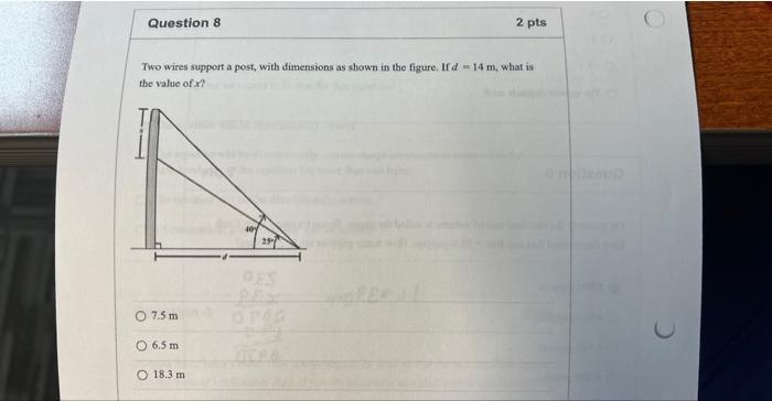 Question 8 Two Wires Support A Post With Dimensions As Shown In The Figure If D 14 M What Is The Value Of X O 7 5 1