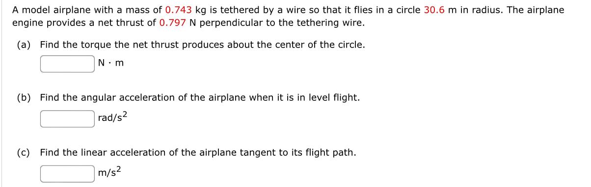 A Model Airplane With A Mass Of 0 743 Kg Is Tethered By A Wire So That It Flies In A Circle 30 6 M In Radius The Airpla 1