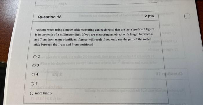 Question 18 Assume When Using A Meter Stick Measuring Can Be Done So That The Last Significant Figure Is In The Tenth Of 1