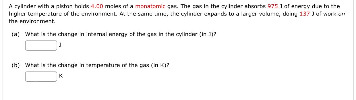 A Cylinder With A Piston Holds 4 00 Moles Of A Monatomic Gas The Gas In The Cylinder Absorbs 975 J Of Energy Due To The 1