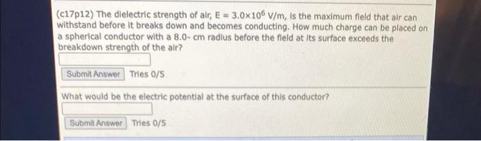C17p12 The Dielectric Strength Of Air E 3 0x106 V M Is The Maximum Field That Air Can Withstand Before It Breaks Dow 1