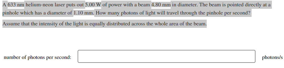 A 633 Nm Helium Neon Laser Puts Out 5 00 W Of Power With A Beam 4 80 Mm In Diameter The Beam Is Pointed Directly At A P 1
