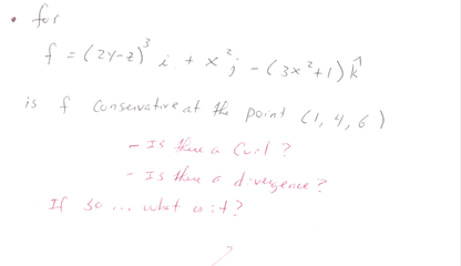 For F 24 2 I 3x 1 R Is F Conservative At The Point 1 4 6 Is There A Curl Is There A Divergen 1