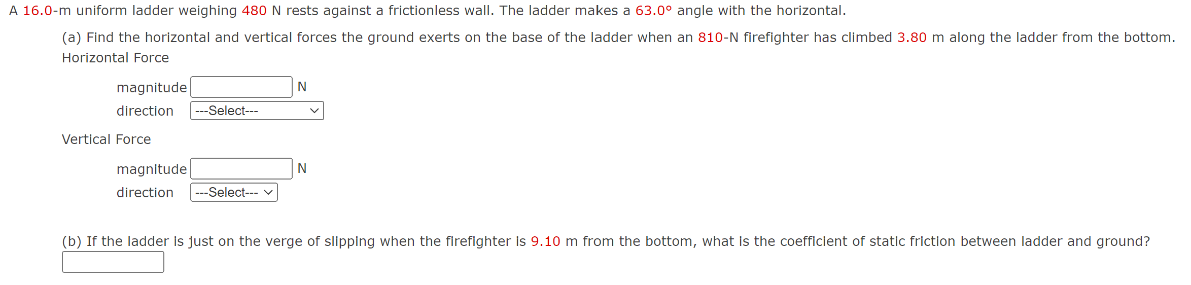 A 16 0 M Uniform Ladder Weighing 480 N Rests Against A Frictionless Wall The Ladder Makes A 63 0 Angle With The Horizo 1
