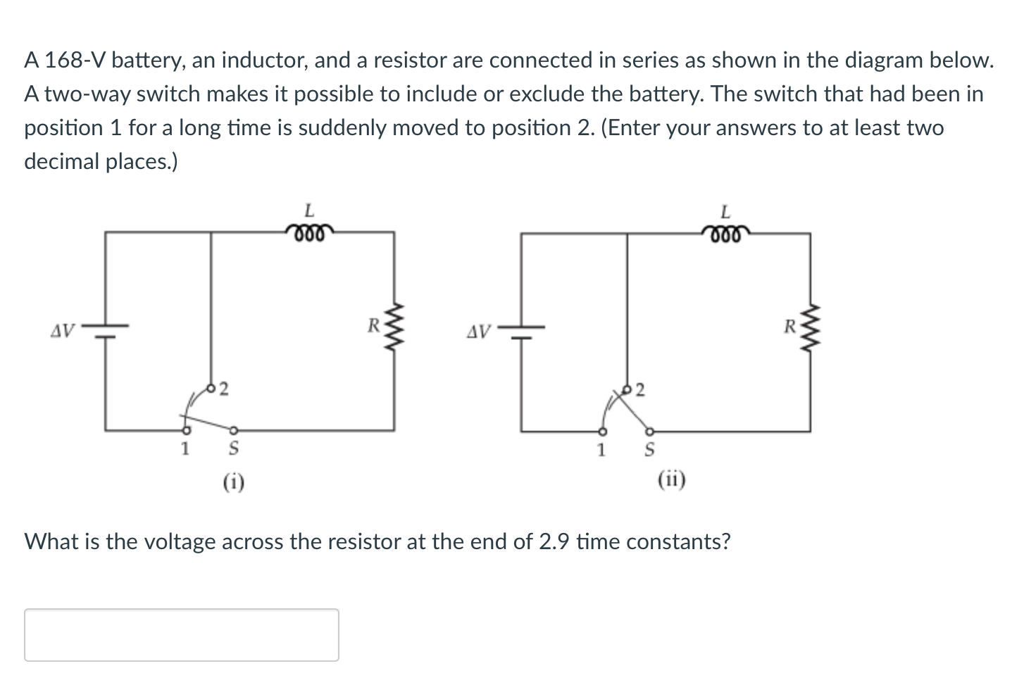 A 168 V Battery An Inductor And A Resistor Are Connected In Series As Shown In The Diagram Below A Two Way Switch Mak 1