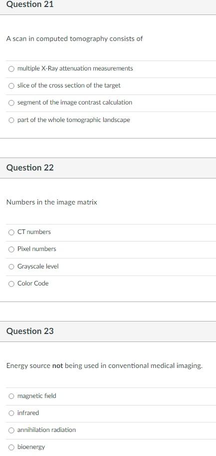 Question 21 A Scan In Computed Tomography Consists Of Multiple X Ray Attenuation Measurements Slice Of The Cross Section 1