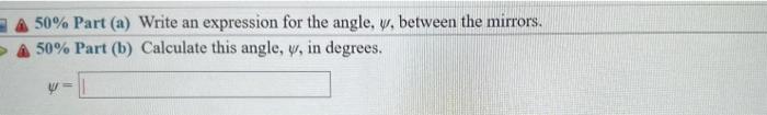 25 Problem 1 Two Flat Mirrors Are Connected To Each Other Such That They Make An Angle Of Y A Laser Enters The Syst 4