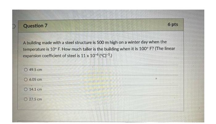 Question 7 A Building Made With A Steel Structure Is 500 M High On A Winter Day When The Temperature Is 10 F How Much 1