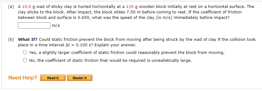 A A 10 0 G Wad Of Sticky Clay Is Hurled Horizontally At A 130 G Wooden Block Initially At Rest On A Horizontal Surface 1