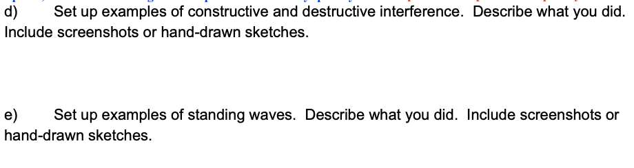 D Set Up Examples Of Constructive And Destructive Interference Describe What You Did Include Screenshots Or Hand Draw 1