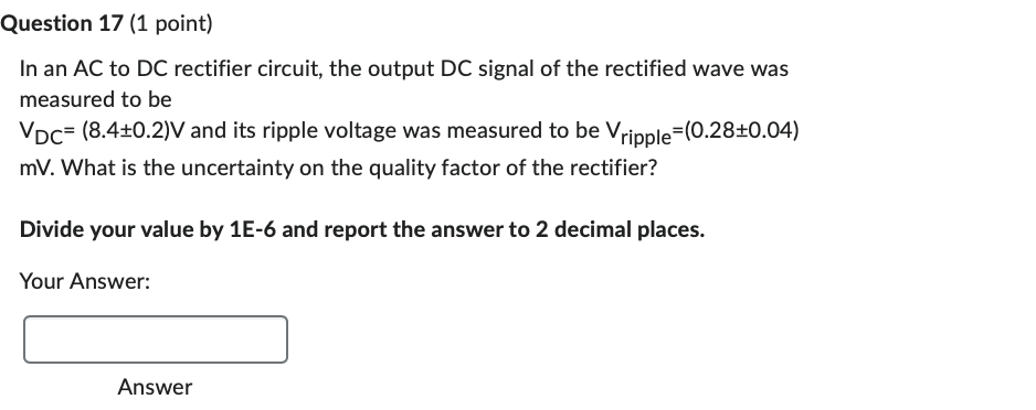 Question 17 1 Point In An Ac To Dc Rectifier Circuit The Output Dc Signal Of The Rectified Wave Was Measured To Be Vd 1