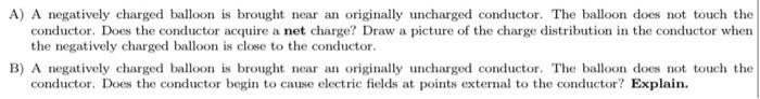A A Negatively Charged Balloon Is Brought Near An Originally Uncharged Conductor The Balloon Does Not Touch The Conduc 1