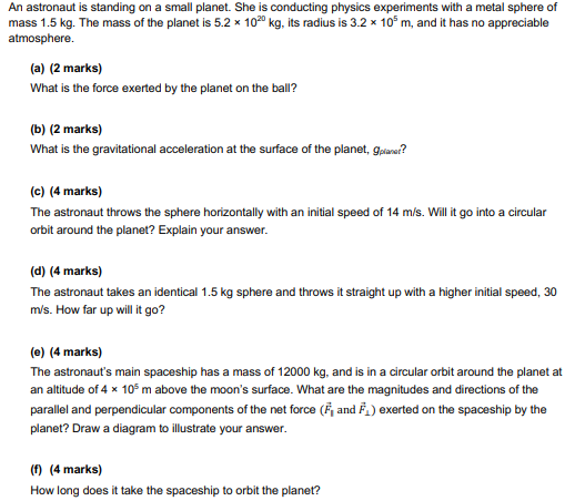 An Astronaut Is Standing On A Small Planet She Is Conducting Physics Experiments With A Metal Sphere Of Mass 1 5 Kg Th 1