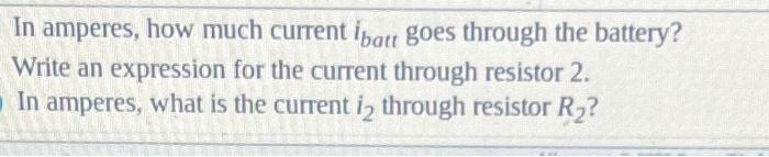 14 Problem 6 In The Circuit Pictured The Resistors Have Values Of R 140 Q R 81 Q And R3 199 Q And The Batt 3