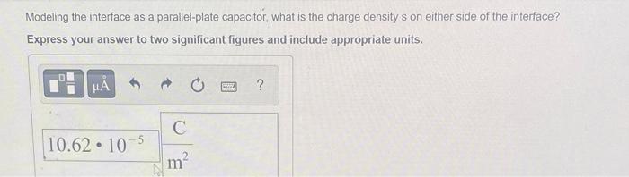 Modeling The Interface As A Parallel Plate Capacitor What Is The Charge Densitys On Either Side Of The Interface Expre 1