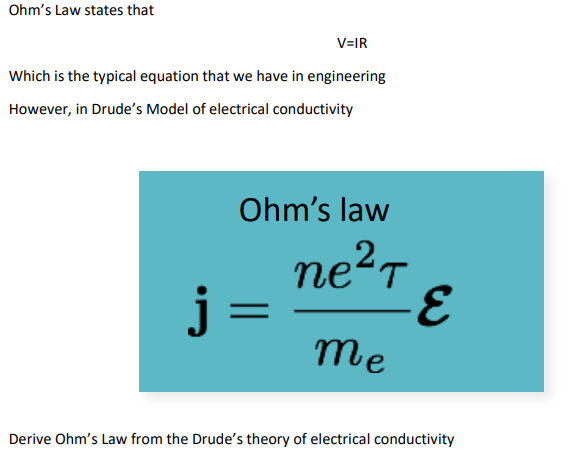 Ohm S Law States That V Ir Which Is The Typical Equation That We Have In Engineering However In Drude S Model Of Electr 1