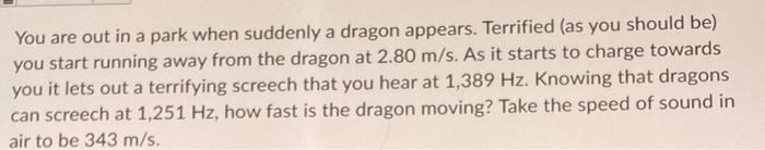 You Are Out In A Park When Suddenly A Dragon Appears Terrified As You Should Be You Start Running Away From The Drago 1