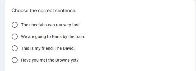 Choose The Correct Sentence The Cheetahs Can Run Very Fast We Are Going To Paris By The Train This Is My Friend The 1