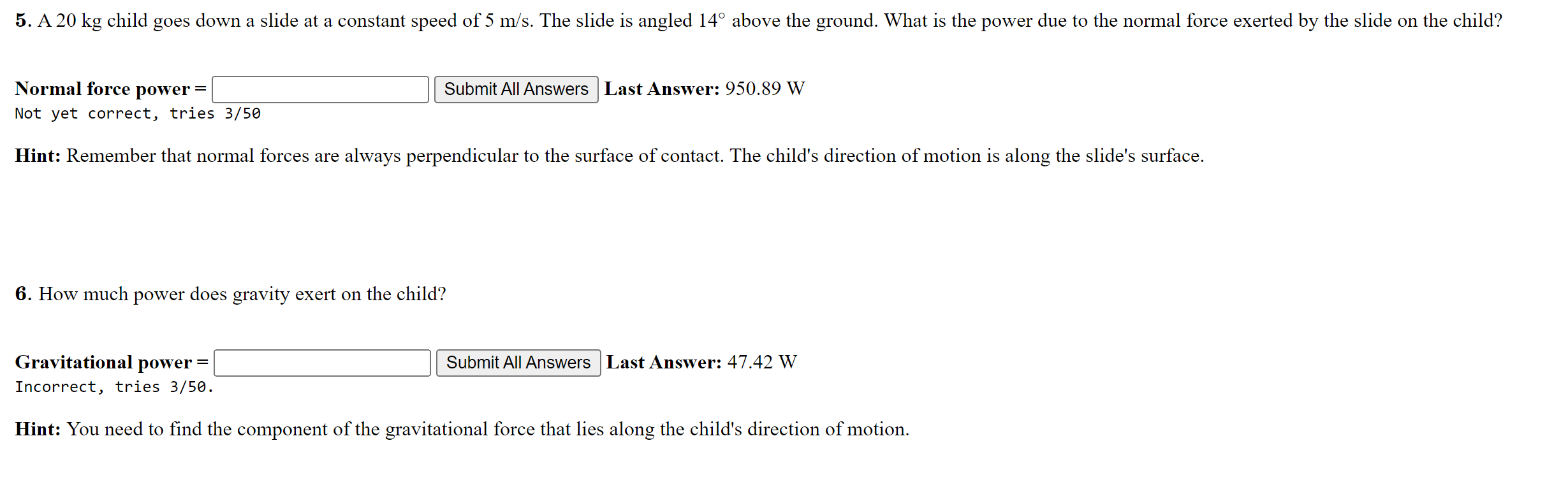 5 A 20 Kg Child Goes Down A Slide At A Constant Speed Of 5 M S The Slide Is Angled 14 Above The Ground What Is The P 1