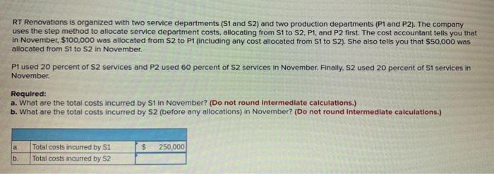 Rt Renovations Is Organized With Two Service Departments S1 And S2 And Two Production Departments P1 And P2 The Com 1