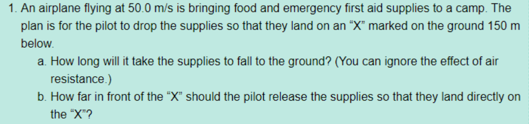 1 An Airplane Flying At 50 0 M S Is Bringing Food And Emergency First Aid Supplies To A Camp The Plan Is For The Pilot 1