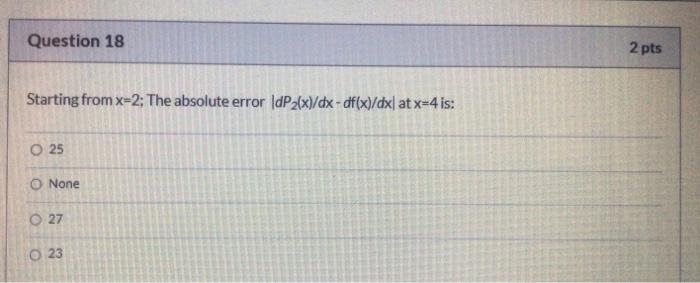 Question 15 1 Pts Given F X Ro Sin 7x Defined Over The Interval 0 6 Where H 1 Use N G F Interpolation To Solve 4