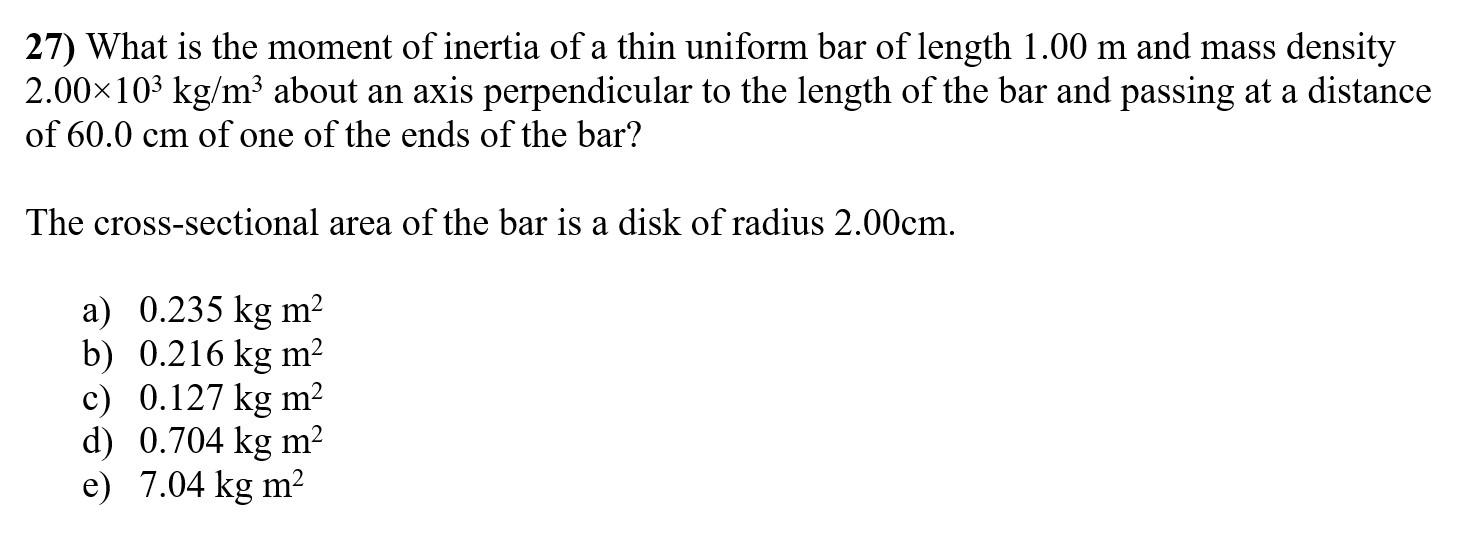 27 What Is The Moment Of Inertia Of A Thin Uniform Bar Of Length 1 00 M And Mass Density 2 00 10 Kg M About An Axis P 1