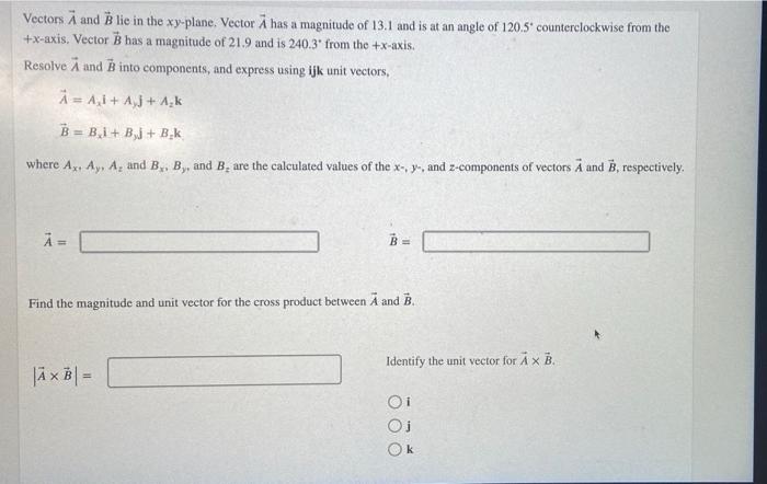Vectors A And B Lie In The Xy Plane Vector A Has A Magnitude Of 13 1 And Is At An Angle Of 120 5 Counterclockwise From 2
