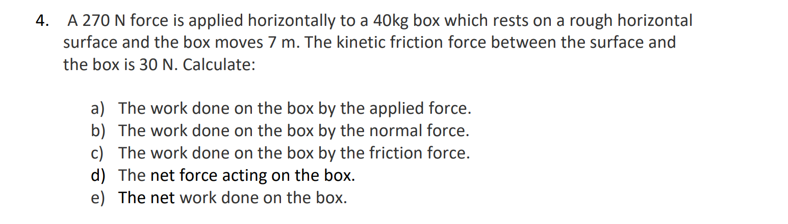 4 A 270 N Force Is Applied Horizontally To A 40kg Box Which Rests On A Rough Horizontal Surface And The Box Moves 7 M 1
