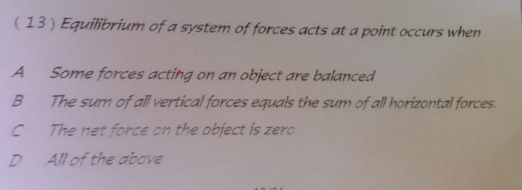 13 Equilibrium Of A System Of Forces Acts At A Point Occurs When A B C D Some Forces Acting On An Object Are Balanced 1