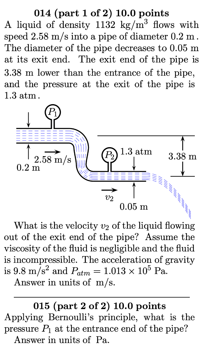 014 Part 1 Of 2 10 0 Points A Liquid Of Density 1132 Kg M Flows With Speed 2 58 M S Into A Pipe Of Diameter 0 2 M Th 1