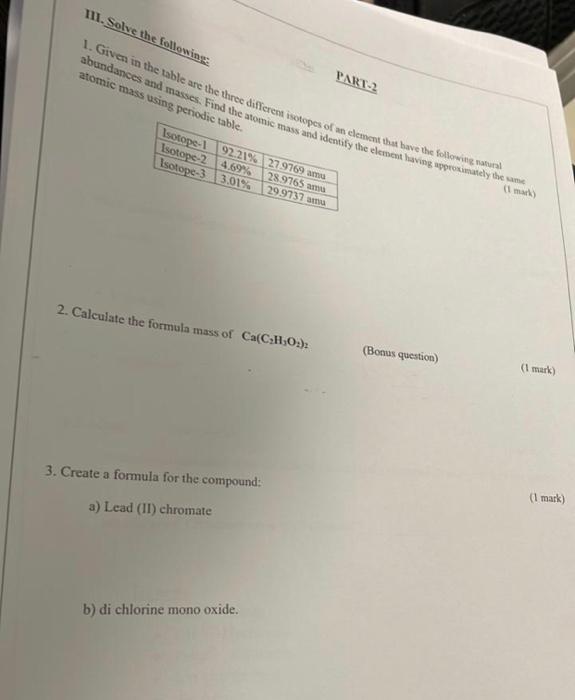111 Solve The Following 1 Given In The Table Are The Three Different Isotopes Of An Element That Have The Following N 1