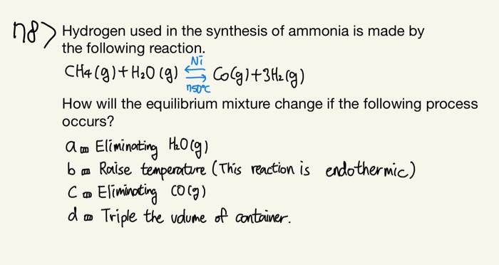 787 Hydrogen Used In The Synthesis Of Ammonia Is Made By The Following Reaction Nt Ch4 G H 0 G Co G 3h G 15 1