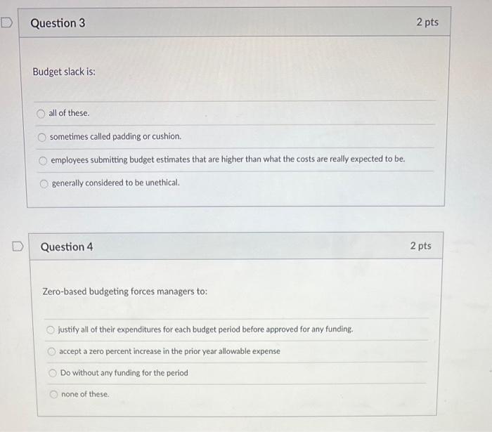 D Question 1 2 Pts The Budgeting Process That Most Likely Would Lead To Employees Supporting The Budget Results Is Part 2