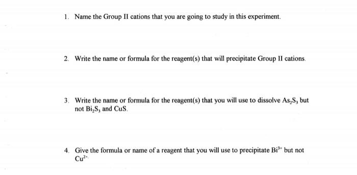 1 Name The Group Ii Cations That You Are Going To Study In This Experiment 2 Write The Name Or Formula For The Reagen 1